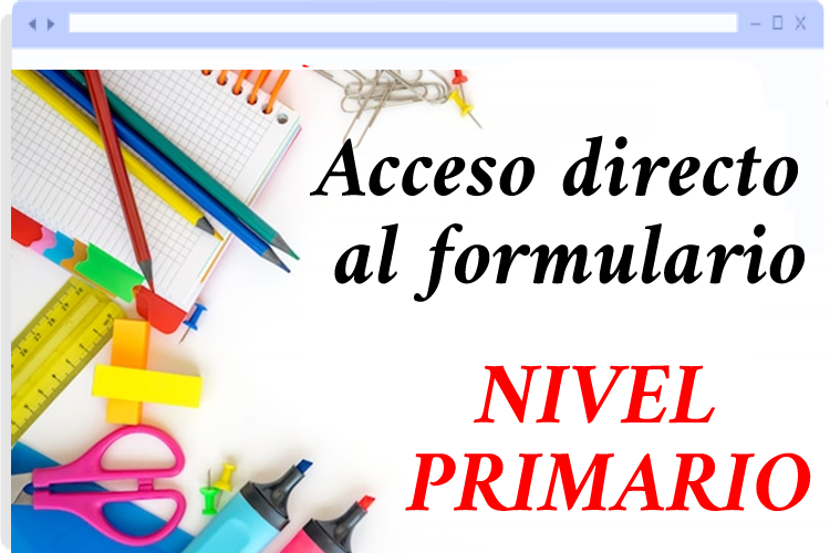 Acceso directo al formulario de Nivel Primario